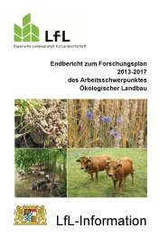 Titelblatt "Endbericht zum Forschungsplan 2013 bis 2017 des Arbeitsschwerpunktes Ökologischer Landbau"